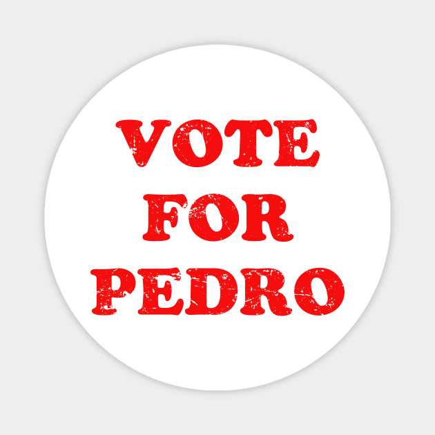 Vote For Pedro Magnet by Gio's art